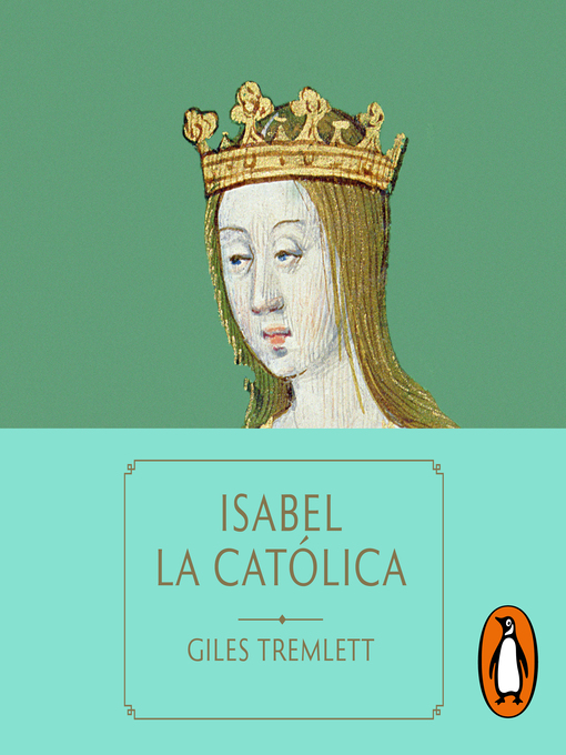 Title details for Isabel la Católica by Giles Tremlett - Wait list